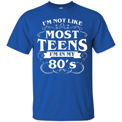 80th Birthday Shirt Im Not Like Most Teens Im In My 80's Royal