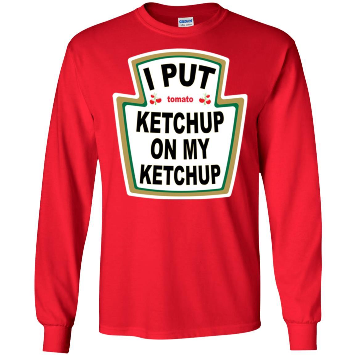 Tomato T-shirt I Put Ketchup On My Ketchup T-shirt Red