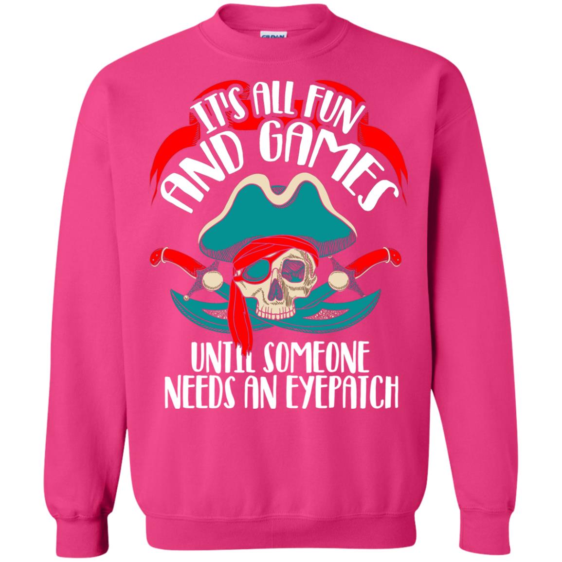 It_s All Fun And Games Until Someone Needs An Eyepatch Pirate T-shirt Heliconia