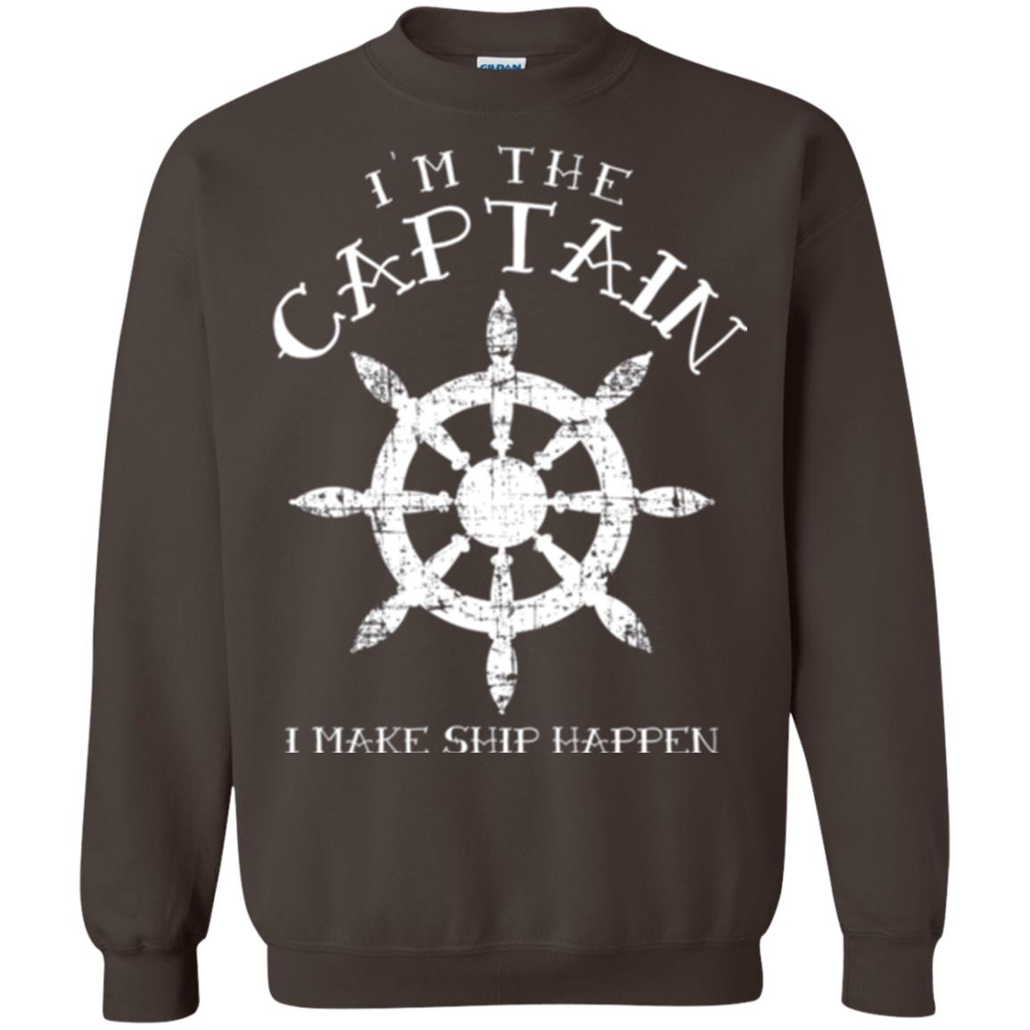 Funny Boating Gift I_m The Captain I Make Ship Happen Shirt Dark Chocolate