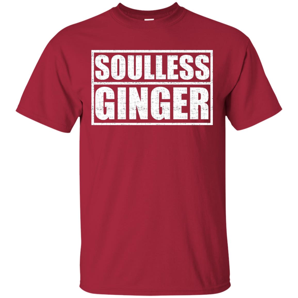 Soulless Ginger For The Red Heads Shirt Cardinal