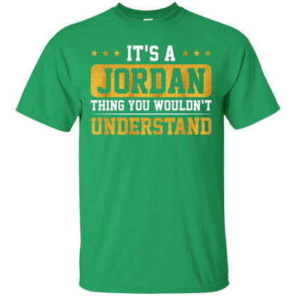 Its A Jordan Thing You Wouldnt Understand T-shirt Irish Green