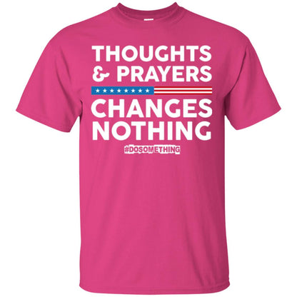 Thoughts And Prayers Changes Nothing Anti Gun T-shirt Heliconia