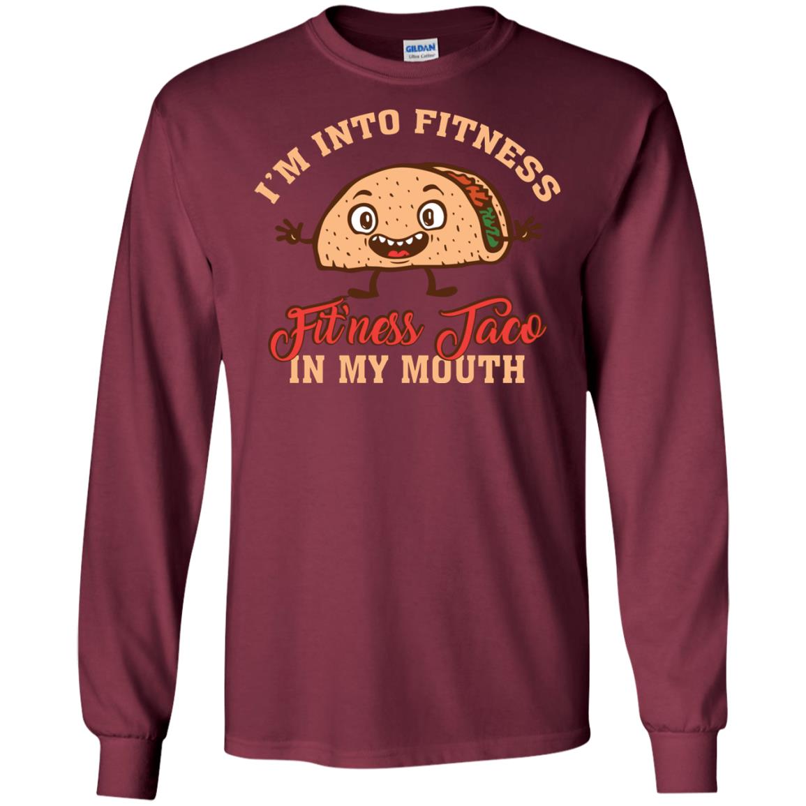 I’m Into Fitness Fit’ness Taco In My Mouth Taco Lover T-shirt Maroon