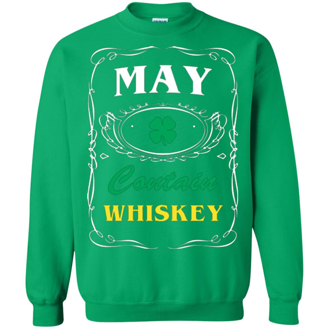 Saint Patrick's Day T-shirt May Contain Whiskey Irish Green