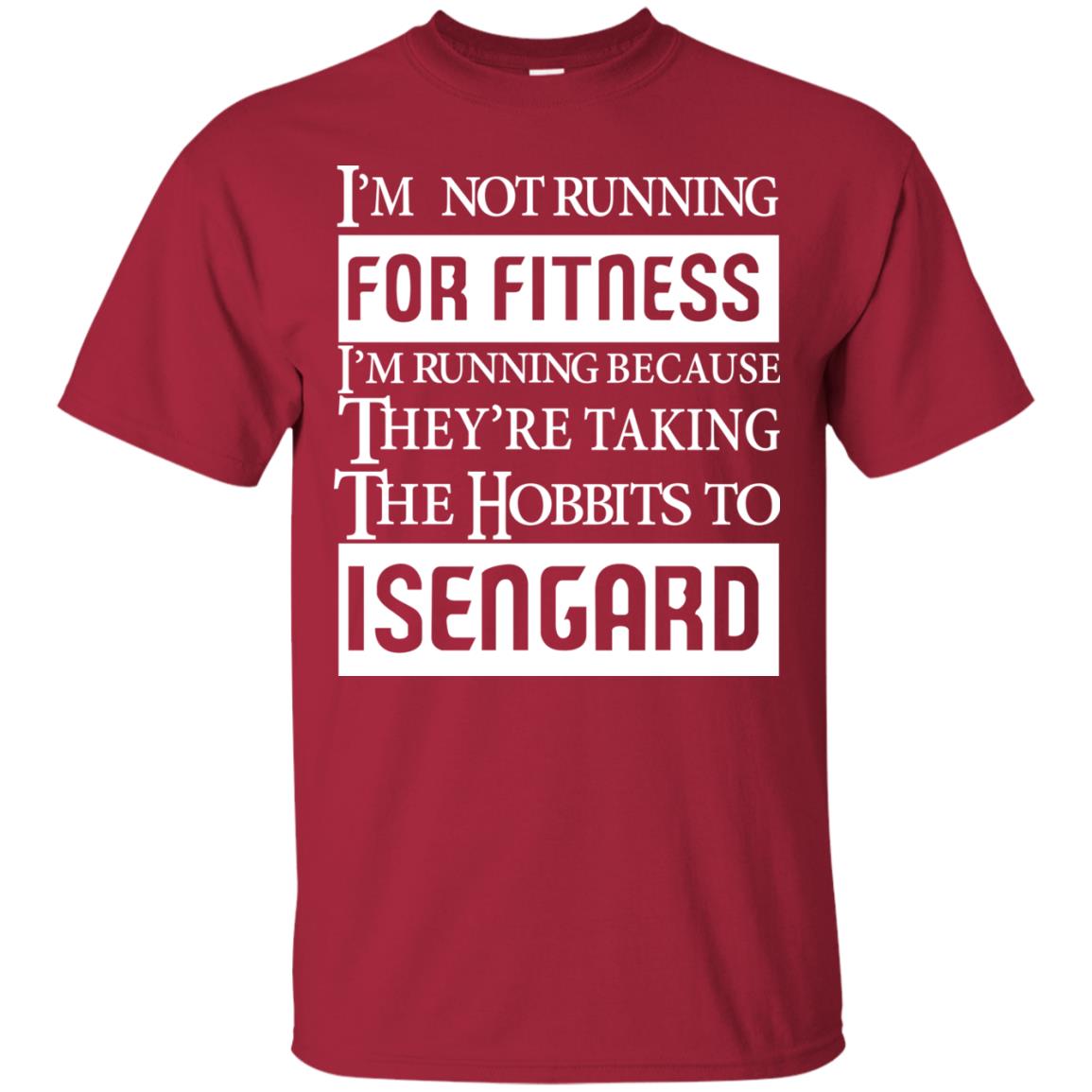 Im Not Running For Fitness Im Running Because They Are Taking The Hobbits To Isengard Cardinal