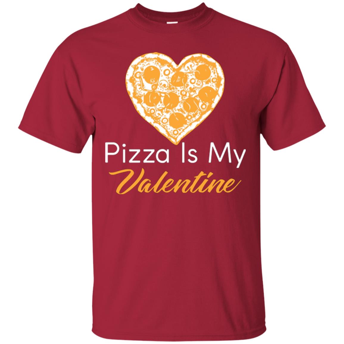 Pizza Lover T-shirt Pizza Is My Valentine Cardinal