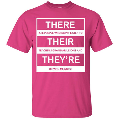 There Are People Who Don_t Listen To Their Teacher Student T-shirt Heliconia