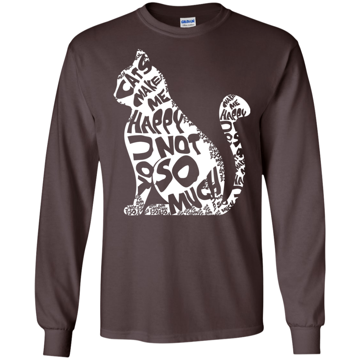 Cat Lover T-shirt Cat Make Me Happy You Not So Much Dark Chocolate