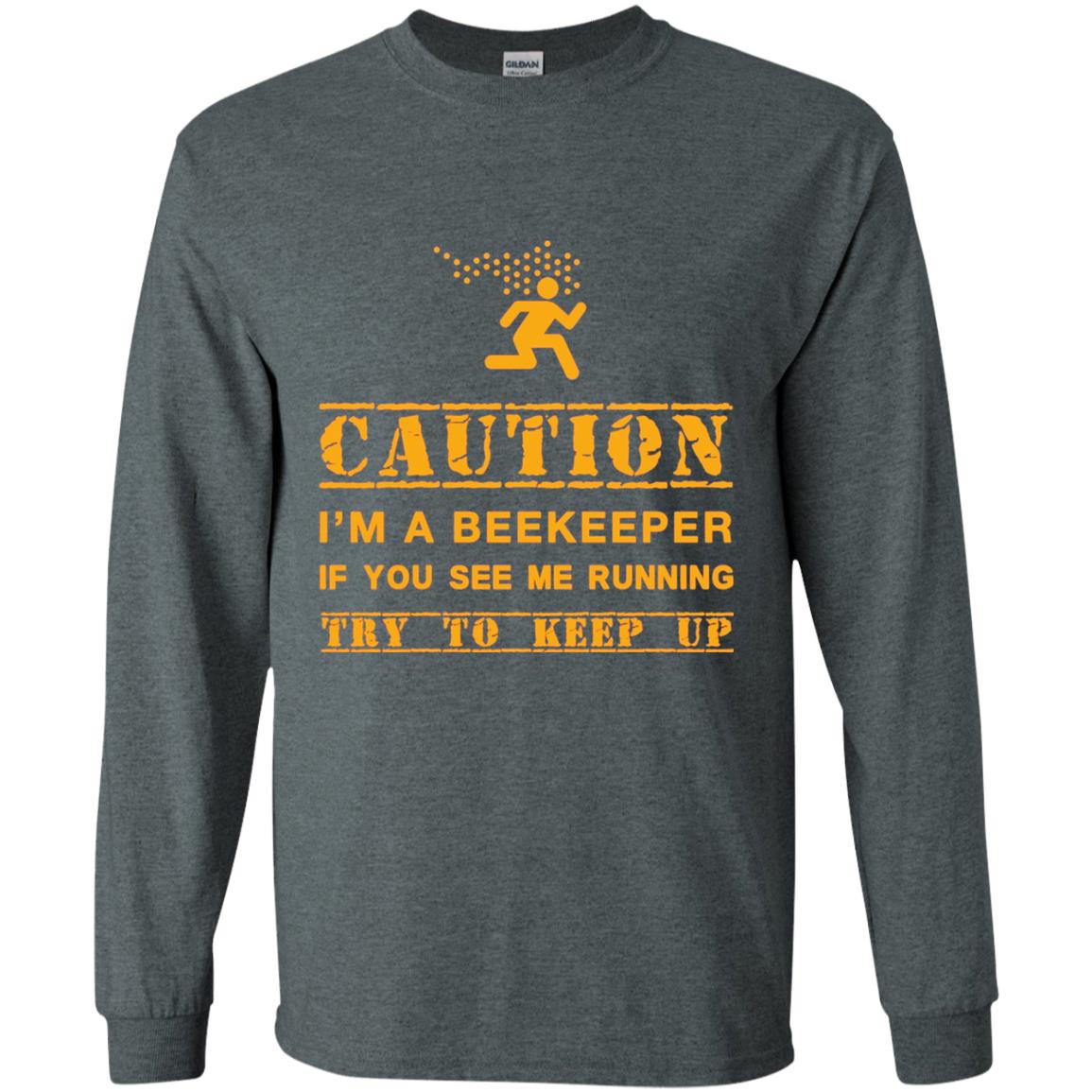 Caution I_m A Beekeeper If You See Me Running Try To Keep Up Beekeeper T-shirt Dark Heather