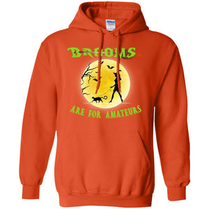 Brooms Are For Amateurs Witches Walk With Cat Funny Halloween ShirtG185 Gildan Pullover Hoodie 8 oz.
