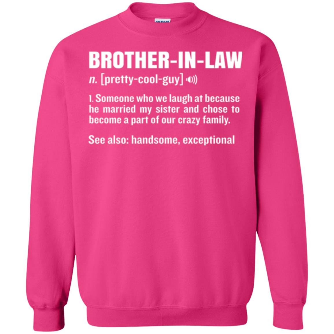 Family T-shirt Brother In Law Someone Who We Laugh At Because He Married My Sister Heliconia