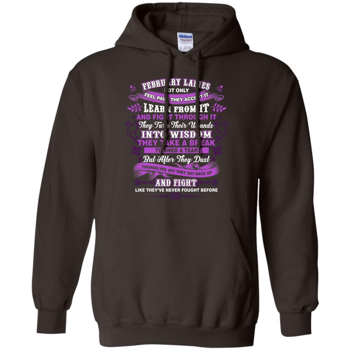 February Ladies Shirt Not Only Feel Pain They Accept It Learn From It They Turn Their Wounds Into Wisdom Dark Chocolate