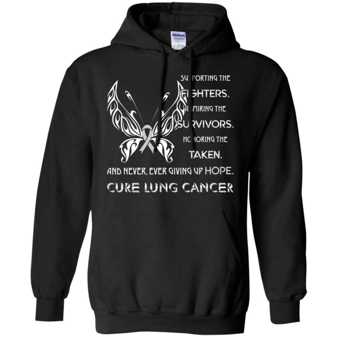 Supporting The Fighters Admiring The Survivors Honoring The Taken And Never Ever Giving Up Hope Cure Lung Cancer Black