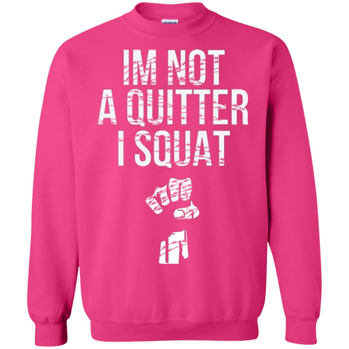 I'm Not A Quitter I Squat T-shirt Heliconia