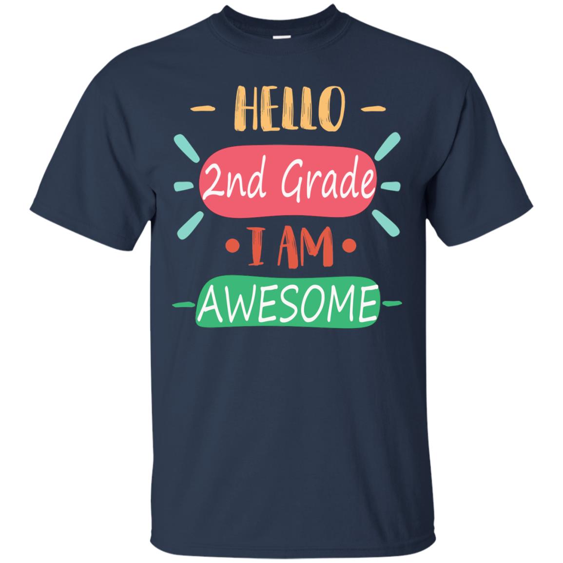 Hello 2nd Grade I Am Awesome 2nd Back To School First Day Of School Shirt Navy