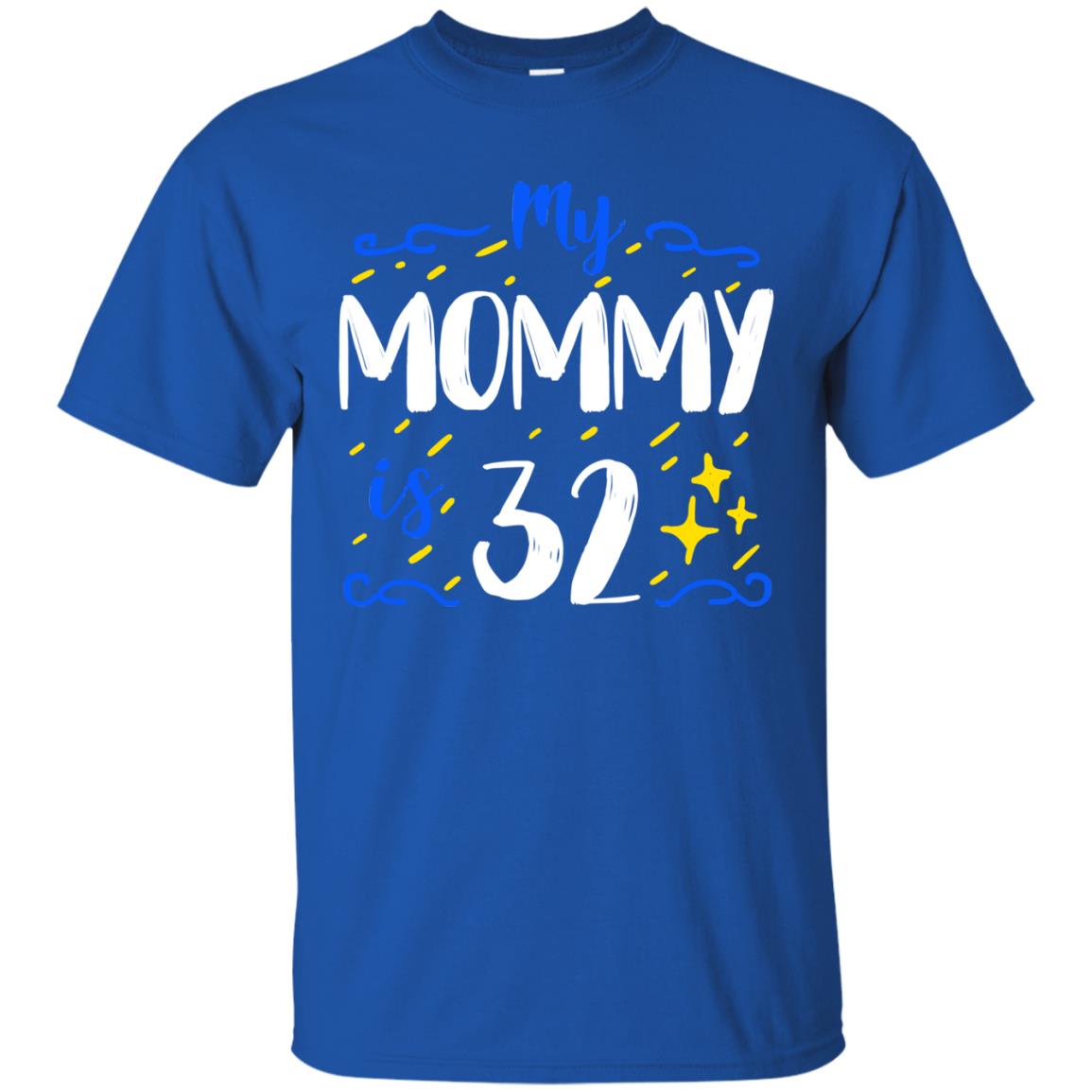 My Mommy Is 32 32th Birthday Mommy Shirt For Sons Or Daughters Royal