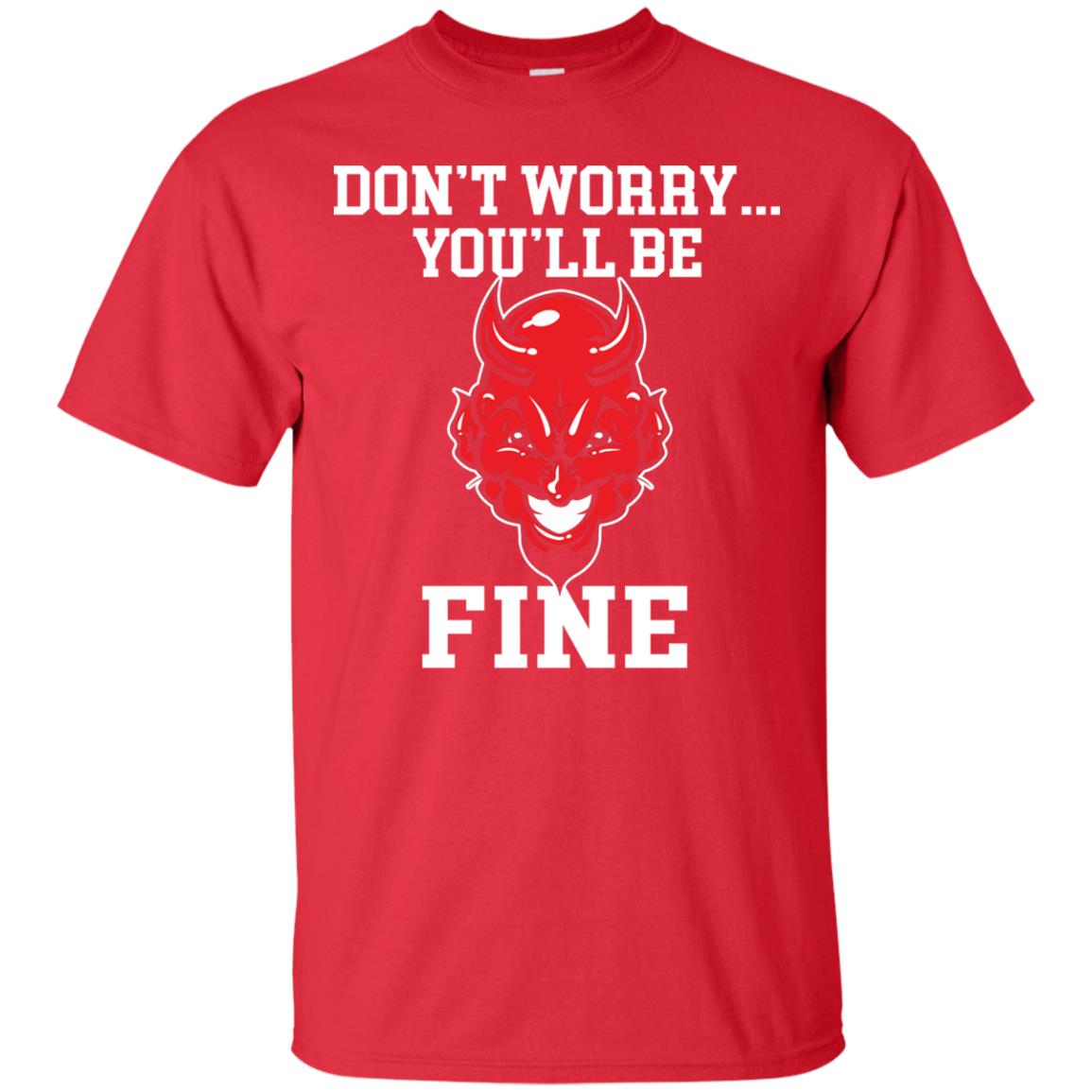 Don_t Worry You_ll Be Fine Shirt Red
