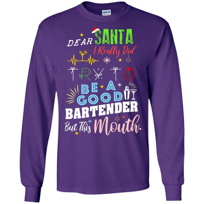 Dear Santa I Really Did Try To Be Good Bartender But This Mouth Gift Shirt Purple