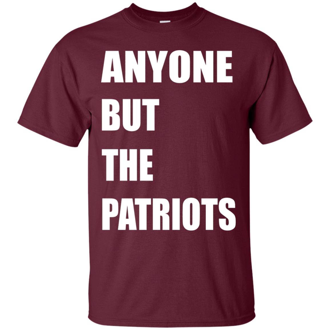 Anyone But The Patriots T-shirt Maroon