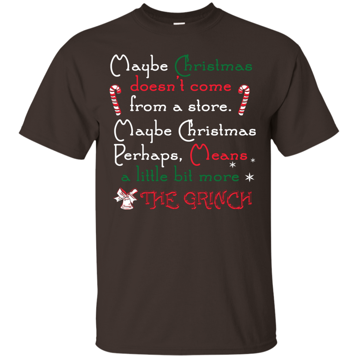 Christmas T-shirt Maybe Christmas Doesn't Come From A Store Dark Chocolate