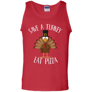 Save A Turkey Eat Pizza Thaksgiving Gift ShirtG220 Gildan 100% Cotton Tank Top