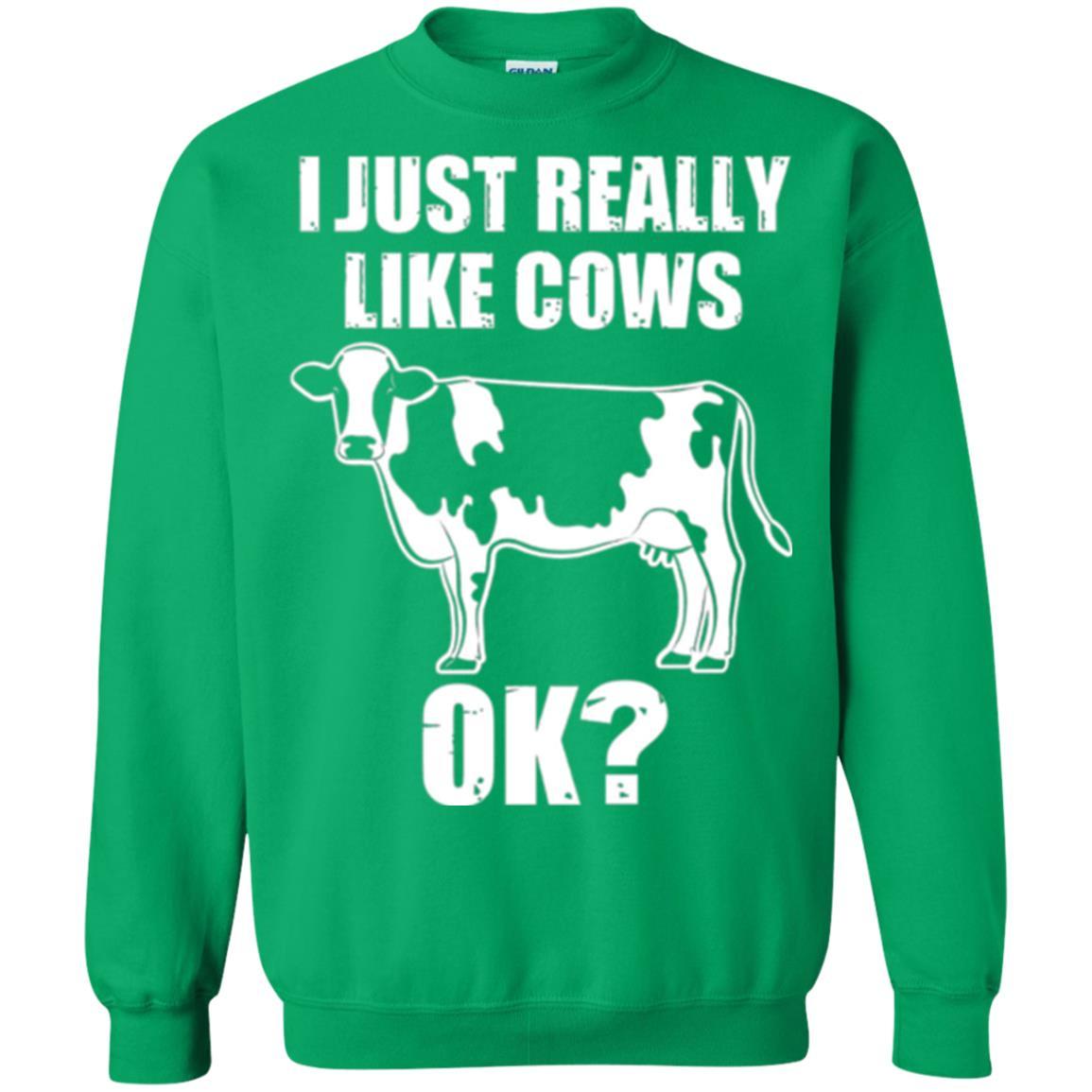 Cow Lover T-shirt I Just Really Like Cows Ok Irish Green