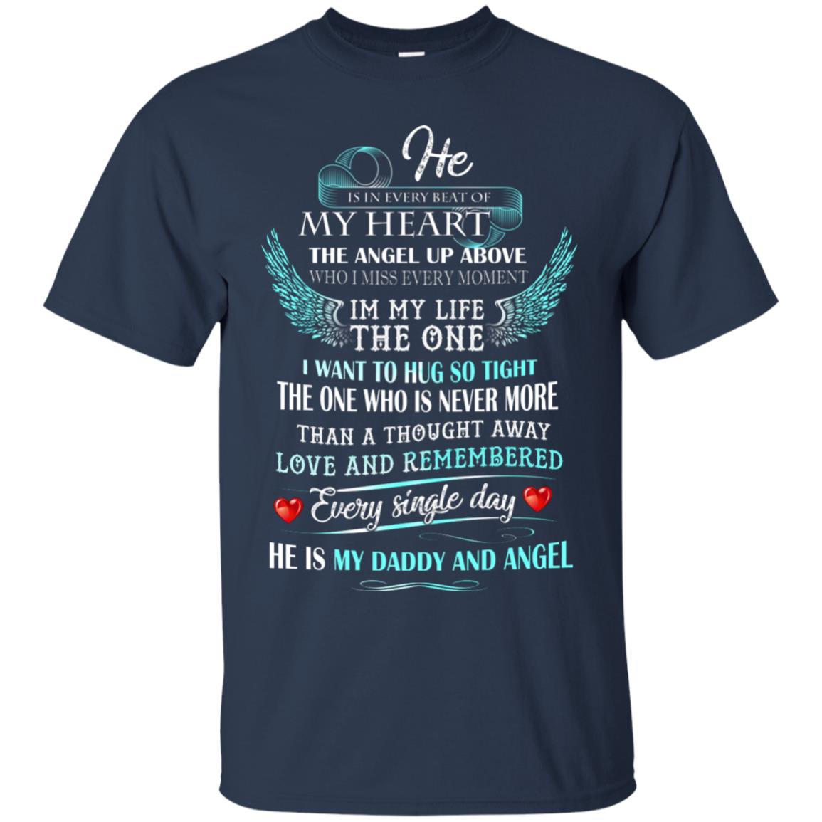 He Is In Every Beat Of My Heart The Angel Up Above He Is My Dad And Angel Shirt Navy