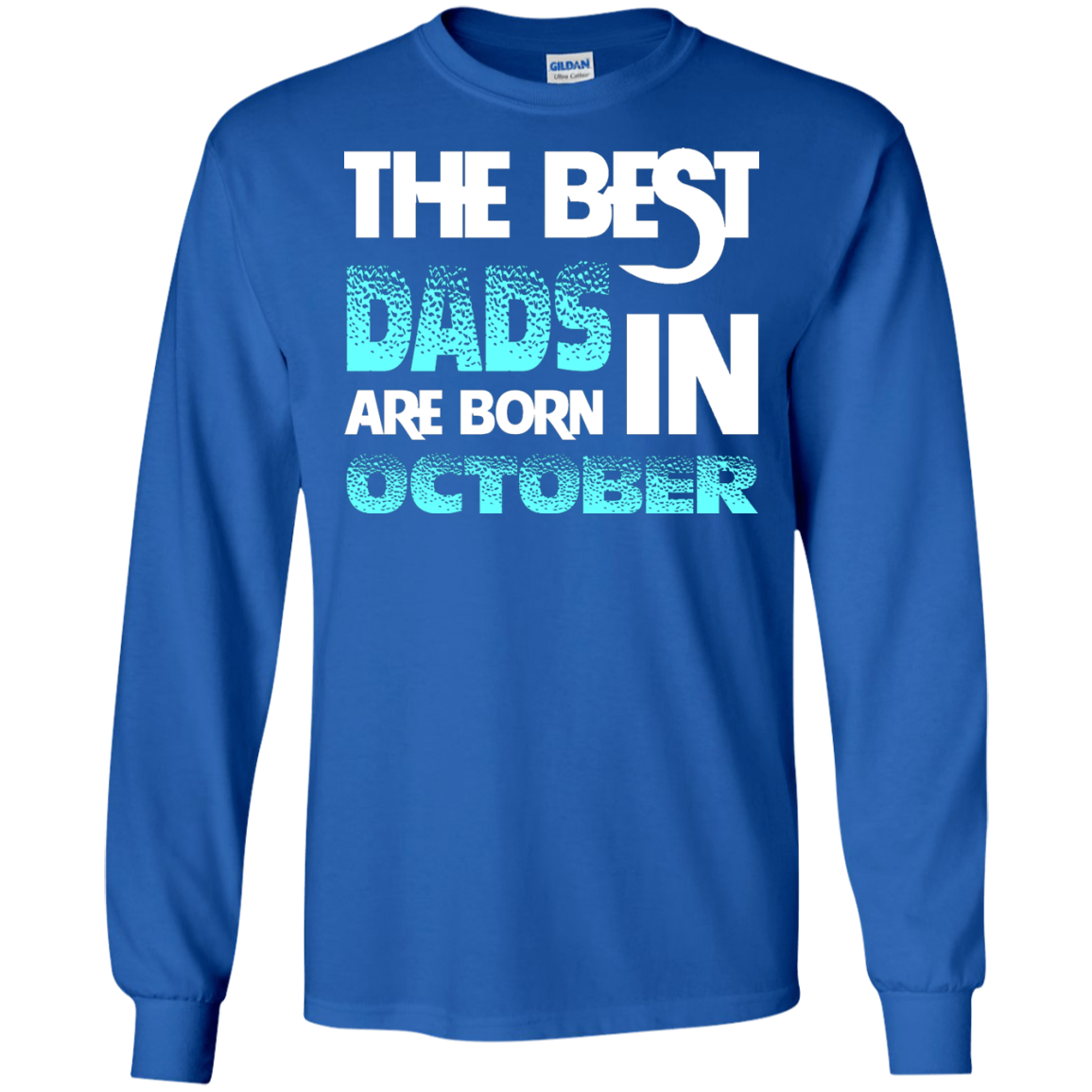 Daddy T-shirt The Best Dads Are Born In October Royal