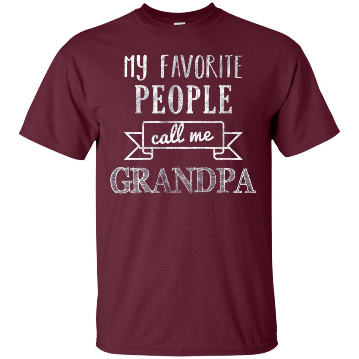 My Favorite People Call Me Grandpa Papa T-shirt Maroon