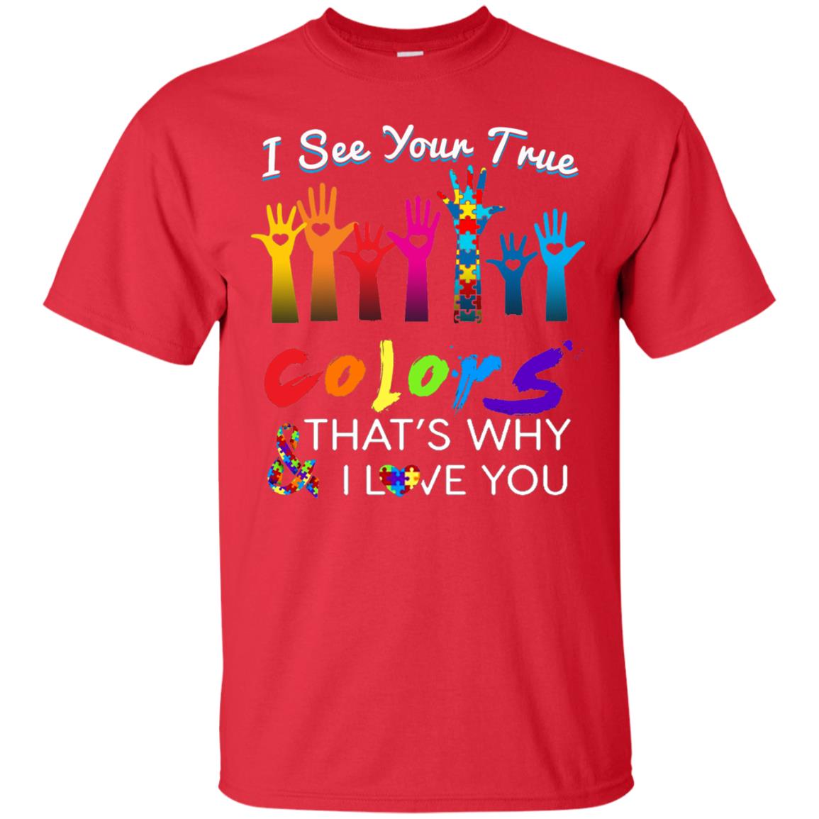 I See Your True Colors Hands Autism Awareness Shirt Red