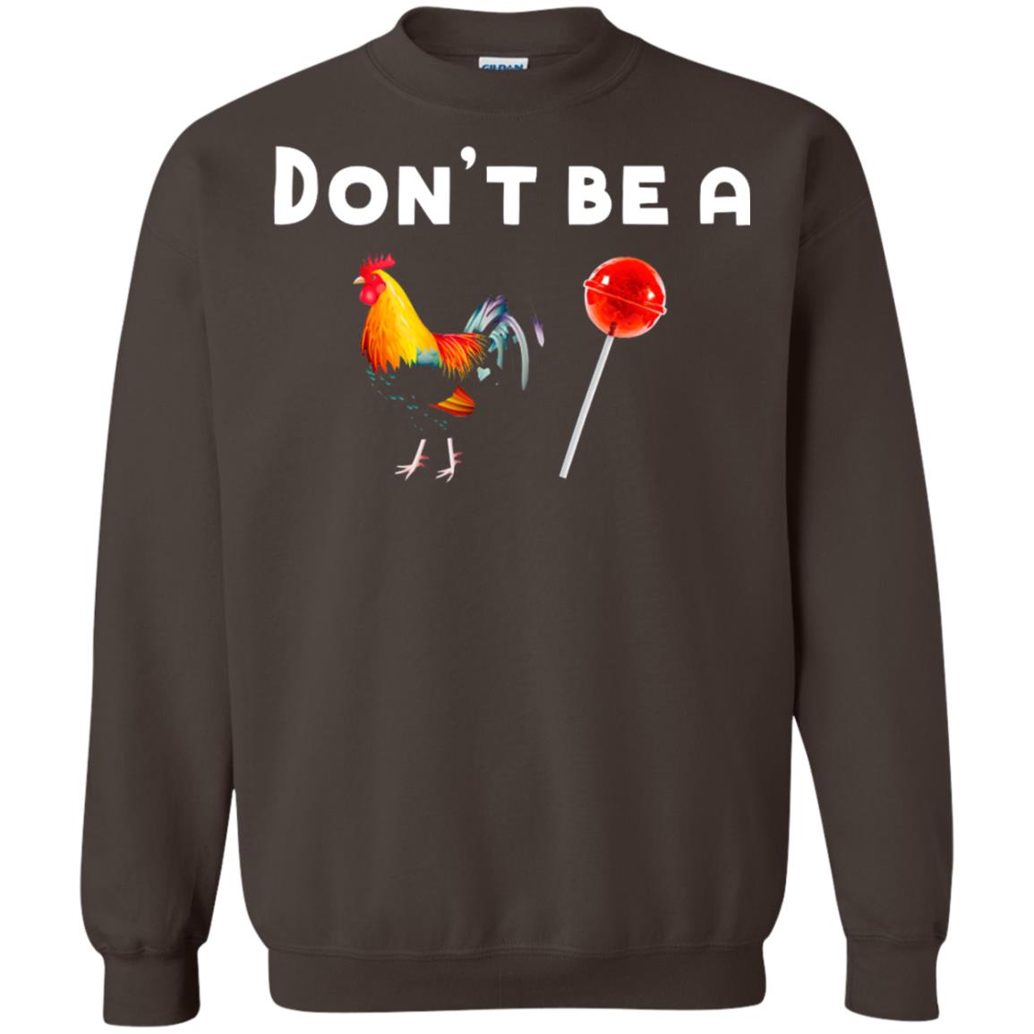 Dont Be A Sucker Funny Chicken And Candy Shirt Dark Chocolate