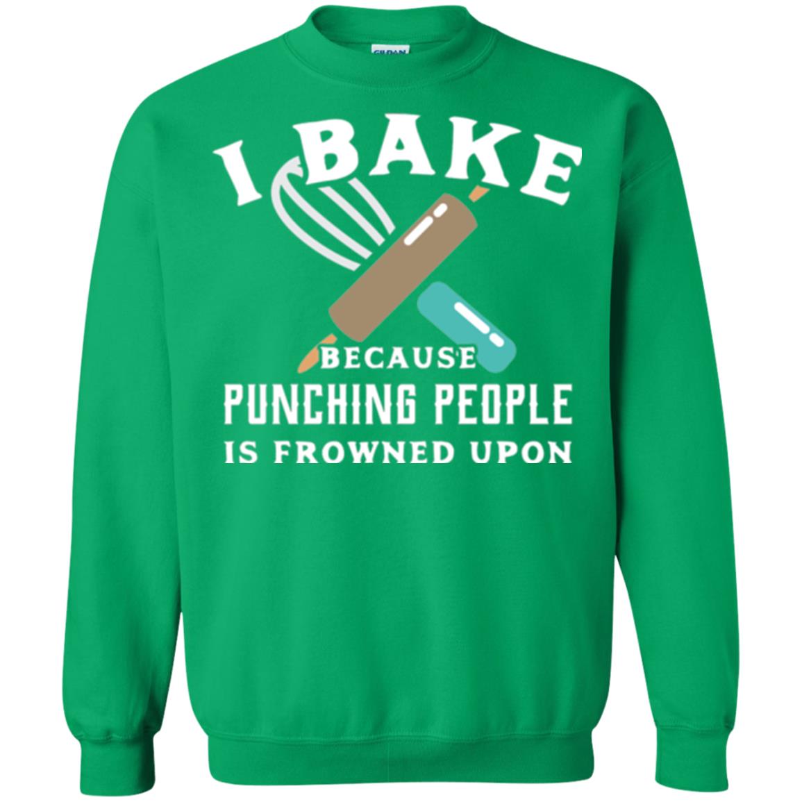 Baking T-shirt I Bake Because Punching People Frowned Upon Irish Green