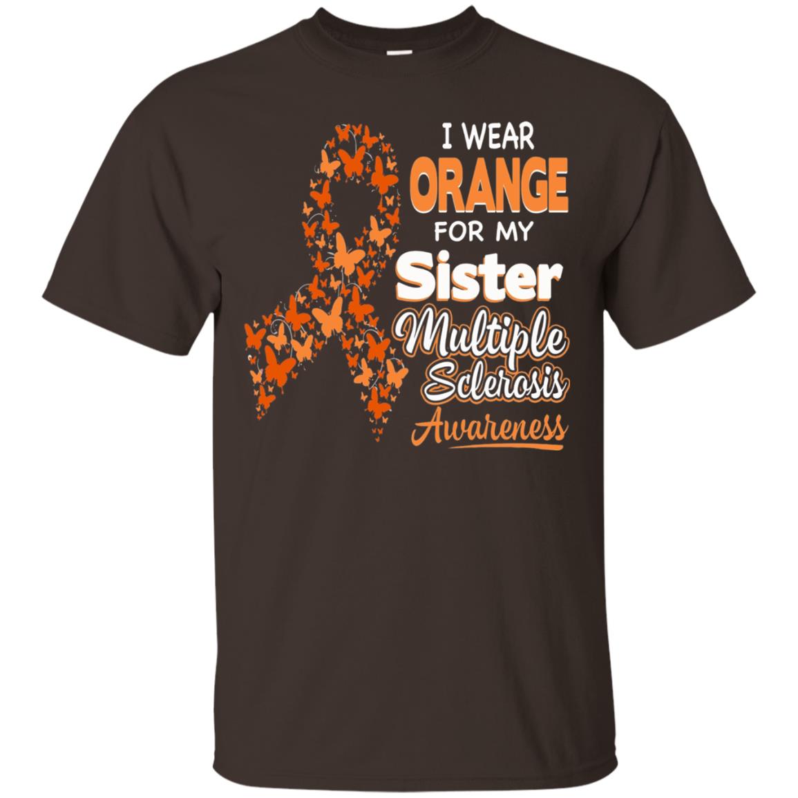 I Wear Orange For My Sister Multiple Sclerosis Awareness T-shirt Dark Chocolate