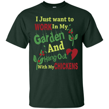 I Just Want To Work In My Garden And Hang Out With My Chickens Shirt Forest