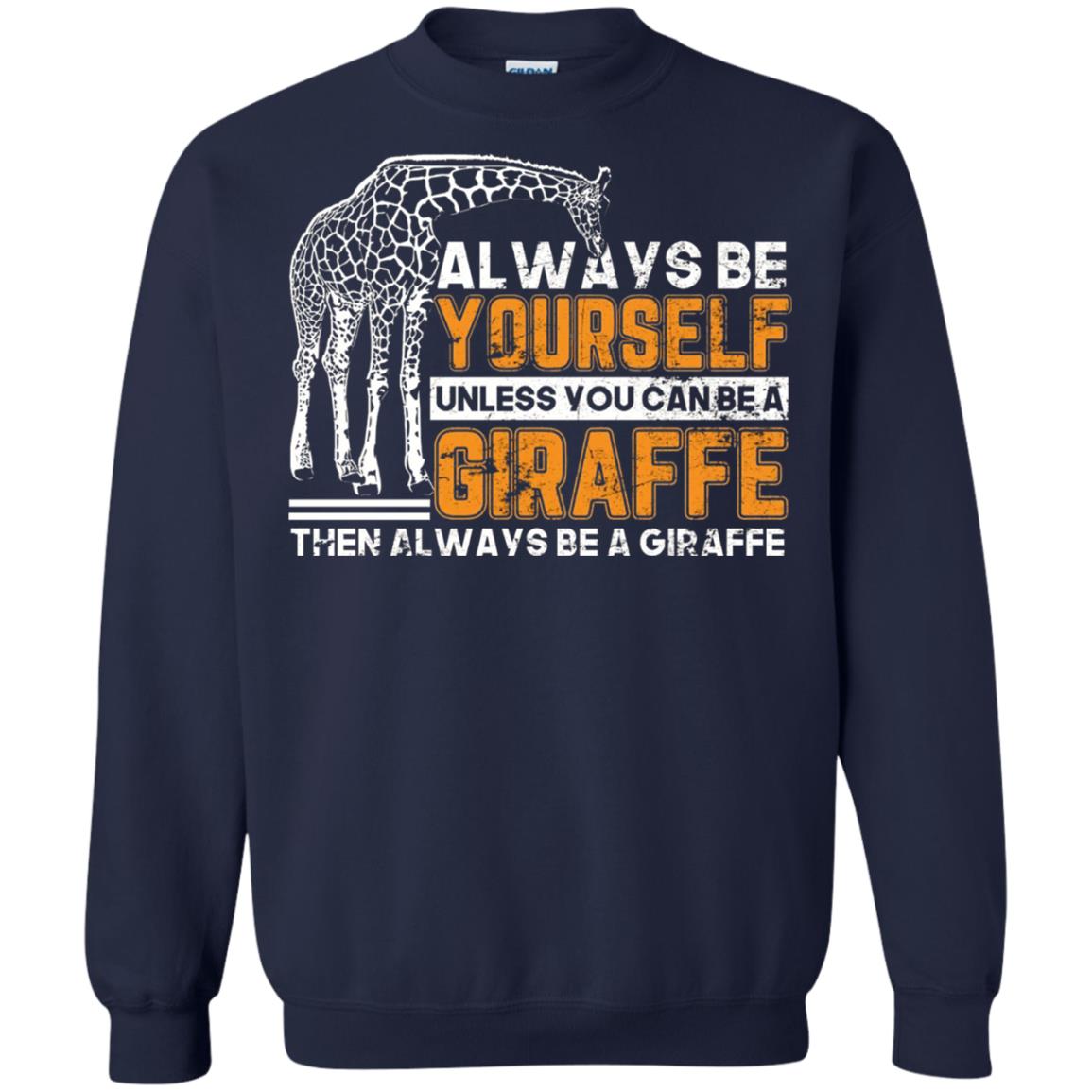 Always Be Yourself Unless You Can Be Giraffe T-shirt Navy
