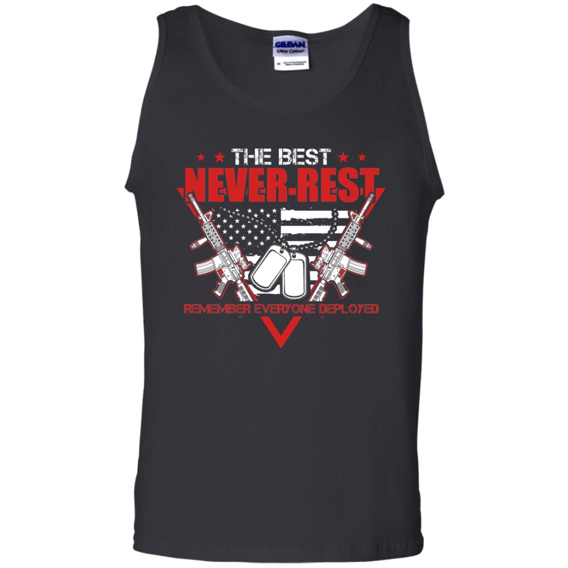 The Best Never Rest Remember Everyone Deployed Military Shirt Black