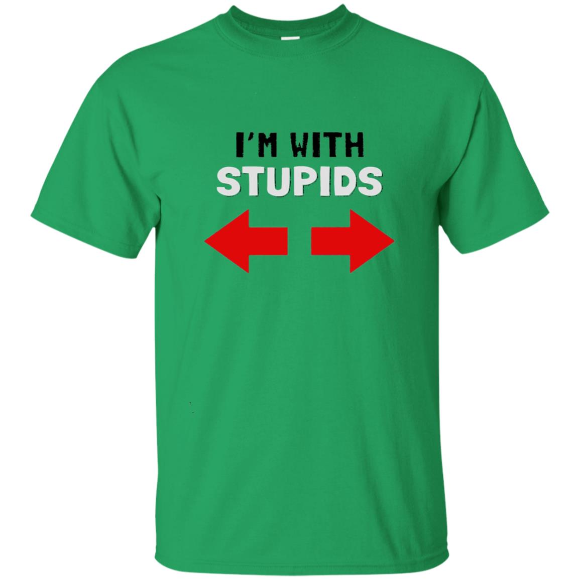 Im With Stiupid Funny Adult Shirt Irish Green