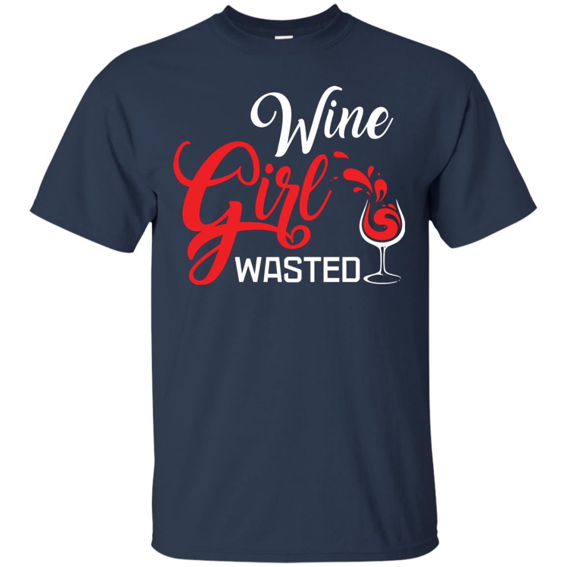 Wine Girl Wasted Gift Shirt For Girls Love Wine Navy