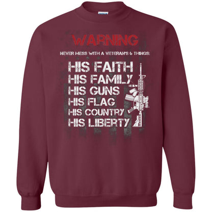 Warning Never Mess With A Veteran 6 Things His Faith Family Guns Flags Country Liberty Maroon
