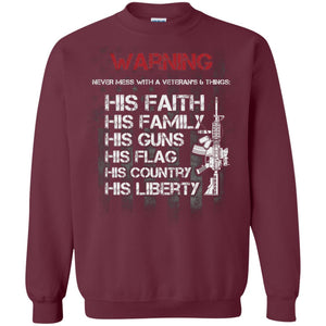 Warning Never Mess With A Veteran 6 Things His Faith Family Guns Flags Country Liberty