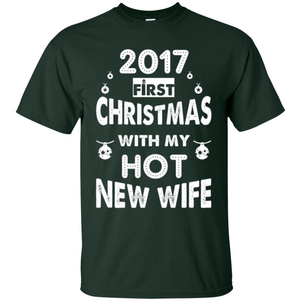 Husband T-shirt 2017 Frist Christmas With My Hot New Wife Forest Green