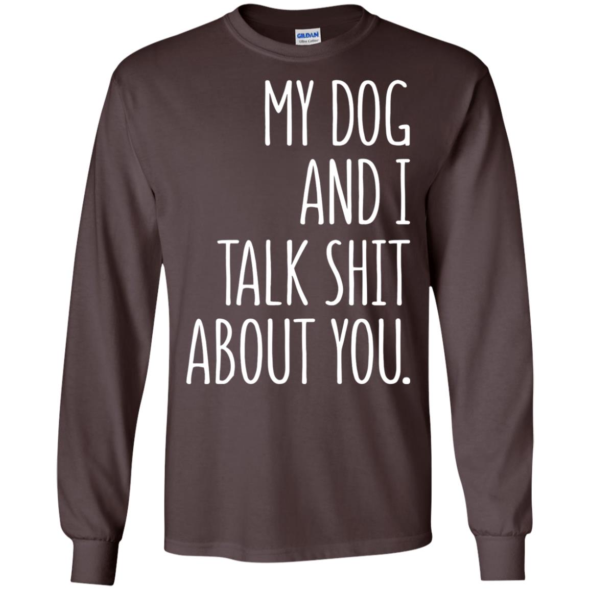 Dog Lovers T-shirt My Dog And I Talk About You Dark Chocolate