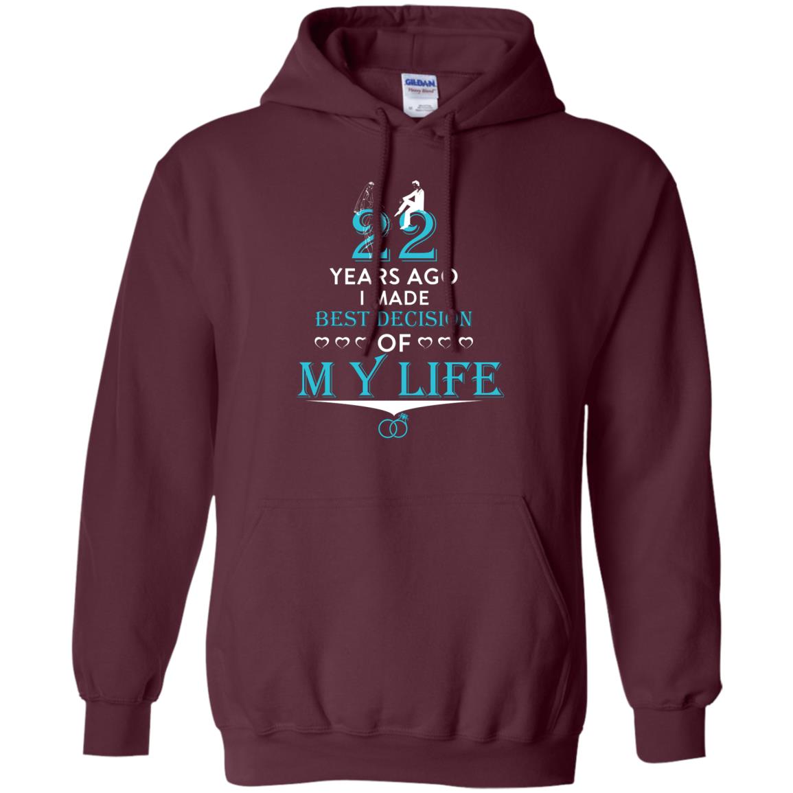 Marriage T-shirt 22 Years Ago I Made Best Decision Of My Life Maroon
