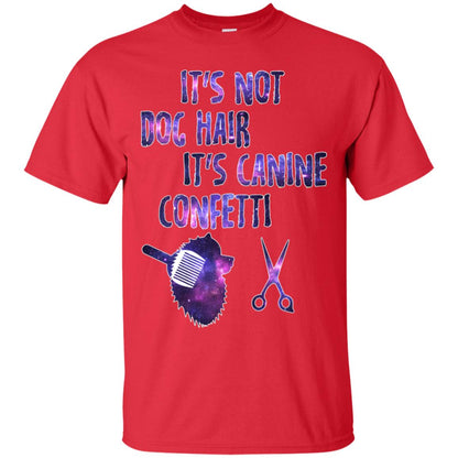 It's Not Dog Hair It's Canine Confetti Groomer Dog Shirt Red