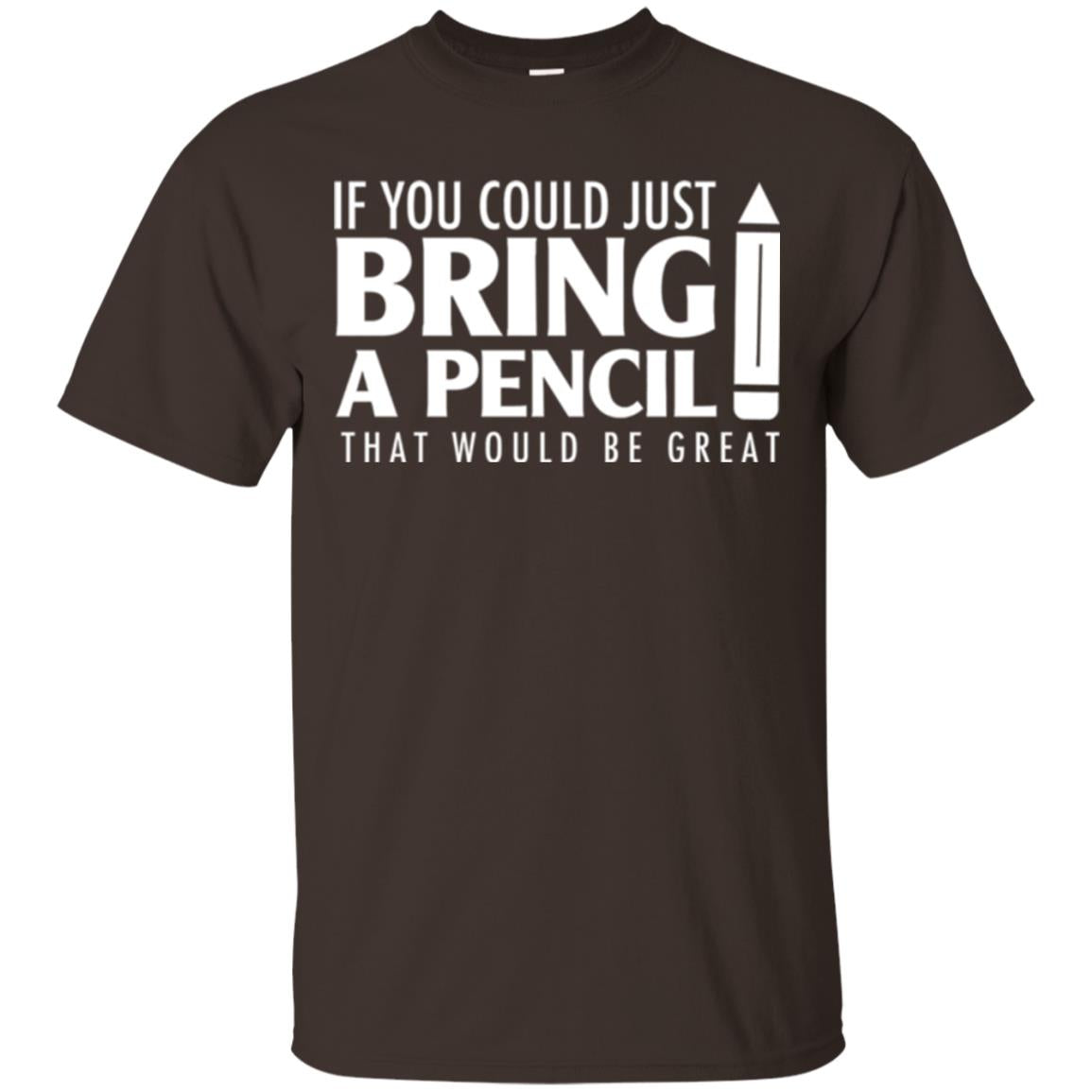 Student T-shirt If You Could Just Bring A Pencil Dark Chocolate