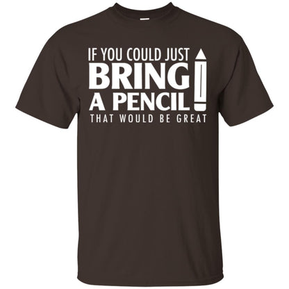 Student T-shirt If You Could Just Bring A Pencil Dark Chocolate
