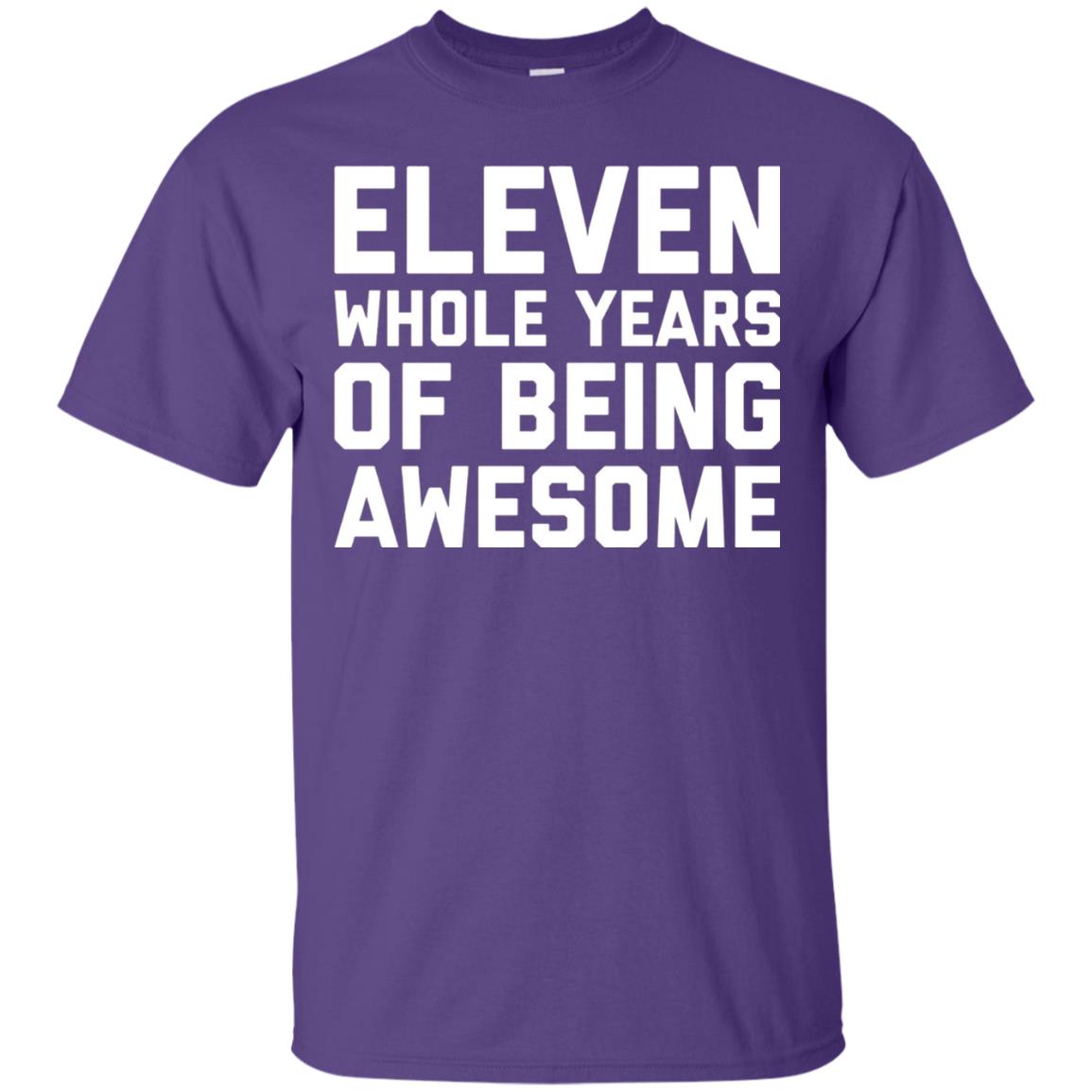 Eleven Whole Years Of Being Awesome 11th Birthday T-shirt Purple