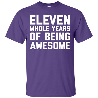 Eleven Whole Years Of Being Awesome 11th Birthday T-shirt Purple