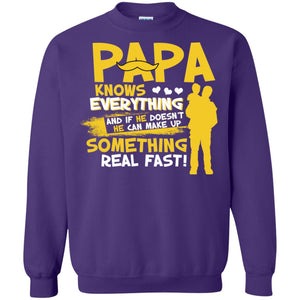 Papa Knows Everything And If He Doesn't He Can Make Up Something Real Fast ShirtG180 Gildan Crewneck Pullover Sweatshirt 8 oz.